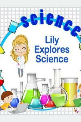 Cover of Lily Explores Science