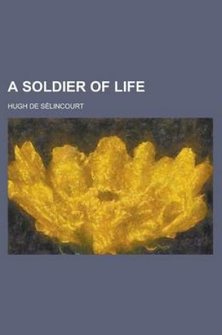 Cover of A Soldier of Life