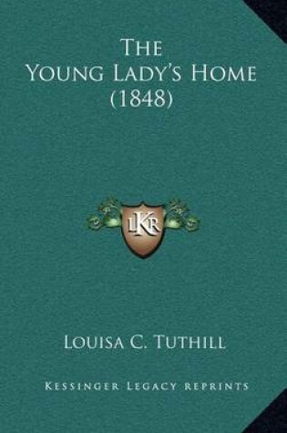 Cover of The Young Lady's Home (1848)