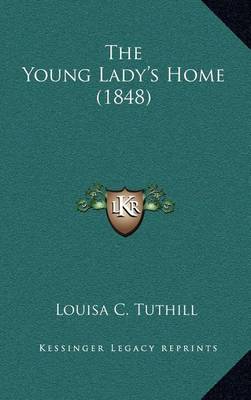 Book cover for The Young Lady's Home (1848)