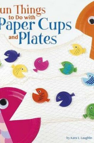 Cover of To Do With Paper Cups and Plates