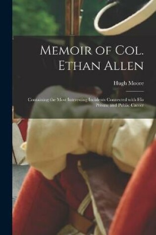 Cover of Memoir of Col. Ethan Allen [microform]