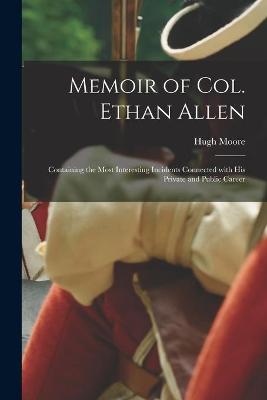 Book cover for Memoir of Col. Ethan Allen [microform]