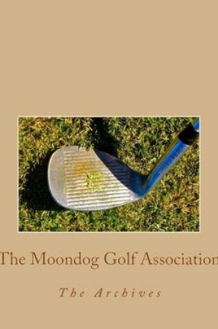 Cover of The Moondog Golf Association