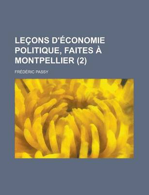 Book cover for Lecons D'Economie Politique, Faites a Montpellier (2 )