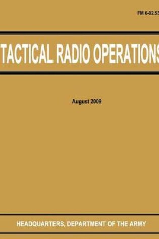 Cover of Tactical Radio Operations (FM 6-02.53)