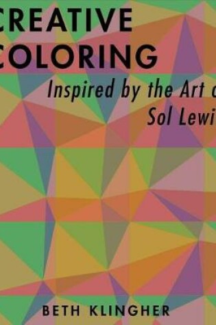 Cover of Creative Coloring Inspired by the Art of Sol LeWitt