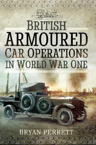 Cover of British Armoured Car Operations in World War One