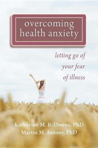 Cover of Overcoming Health Anxiety: Letting Go of Your Fear of Illness