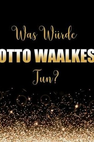 Cover of Was wurde Otto Waalkes tun?