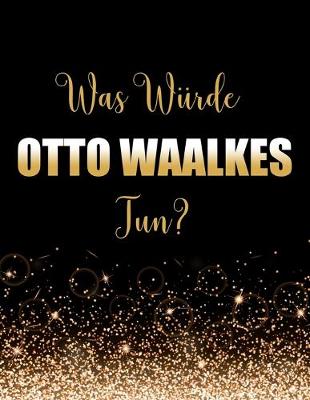 Book cover for Was wurde Otto Waalkes tun?