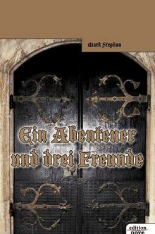 Cover of Ein Abenteuer Und Drei Freunde