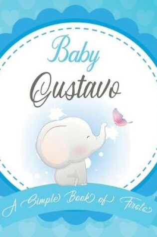 Cover of Baby Gustavo A Simple Book of Firsts