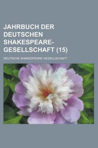 Cover of Jahrbuch Der Deutschen Shakespeare-Gesellschaft (15 )