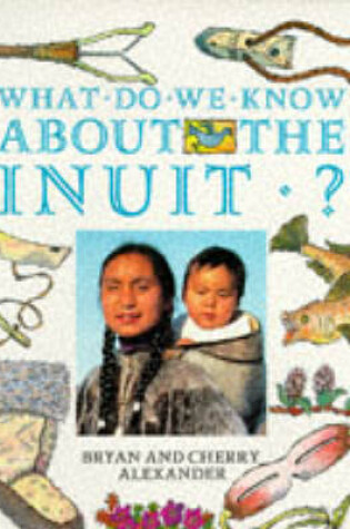 Cover of What Do We Know About the Inuit?