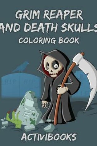 Cover of Grim Reaper and Death Skulls Coloring Book