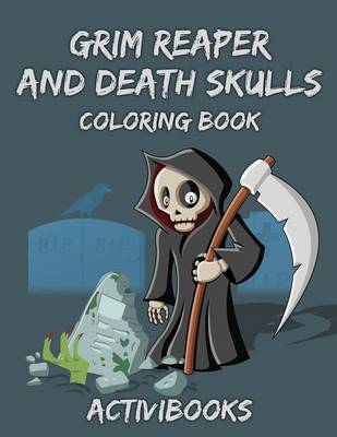 Book cover for Grim Reaper and Death Skulls Coloring Book