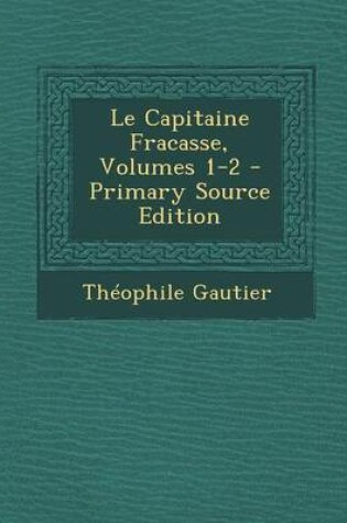 Cover of Le Capitaine Fracasse, Volumes 1-2