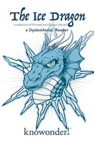 Cover of The Ice Dragon (a Dyslexiassist Reader)