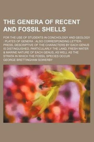Cover of The Genera of Recent and Fossil Shells; For the Use of Students in Conchology and Geology