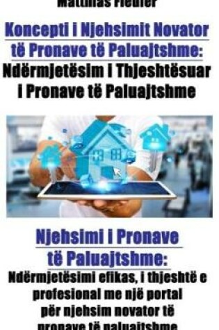 Cover of Koncepti I Njehsimit Novator Të Pronave Të Paluajtshme: Ndërmjetësim I Thjeshtësuar I Pronave Të Paluajtshme: Njehsimi I Pronave Të Paluajtshme