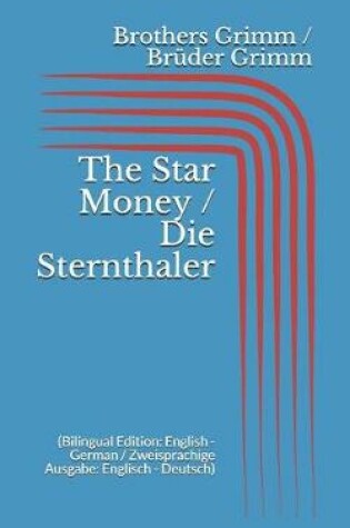Cover of The Star Money / Die Sternthaler (Bilingual Edition