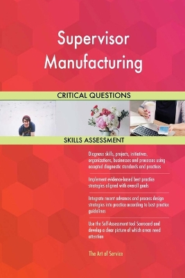 Book cover for Supervisor Manufacturing Critical Questions Skills Assessment