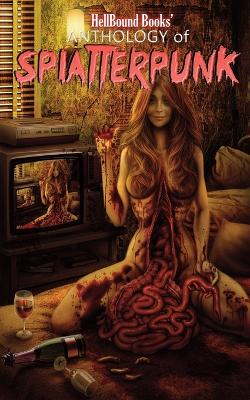 Book cover for HellBound Books' Anthology of Splatterpunk