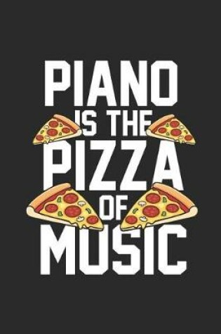 Cover of Piano Is The Pizza Of Music