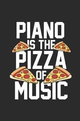 Book cover for Piano Is The Pizza Of Music