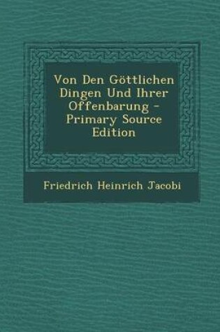 Cover of Von Den Gottlichen Dingen Und Ihrer Offenbarung - Primary Source Edition