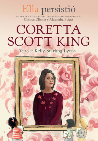 Book cover for Ella persistió: Coretta Scott King / She Persisted: Coretta Scott King