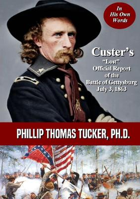 Book cover for Custer's "Lost" Official Report of the Battle of Gettysburg July 3, 1863