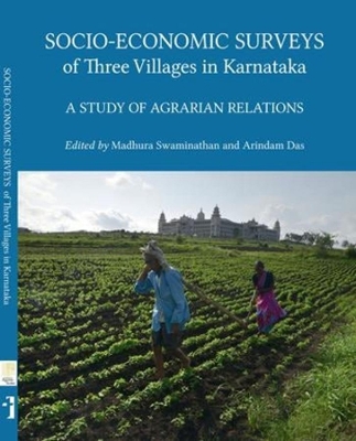 Book cover for Socio–Economic Surveys of Three Villages in Karntaka – A Study of Agrarian Relations