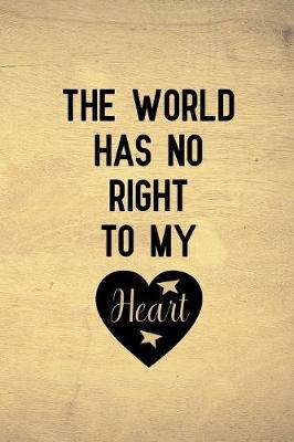 Book cover for The world has no right to my heart