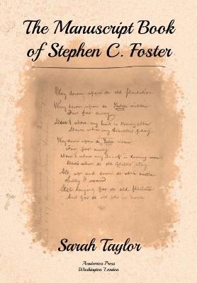 Book cover for The Manuscript Book of Stephen C. Foster