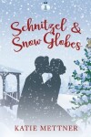 Book cover for Schnitzel and Snow Globes