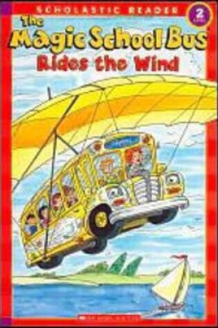 Cover of The Magic School Bus Rides the Wind