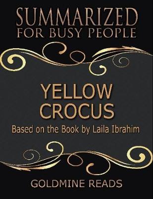 Book cover for Yellow Crocus - Summarized for Busy People: Based On the Book By Laila Ibrahim