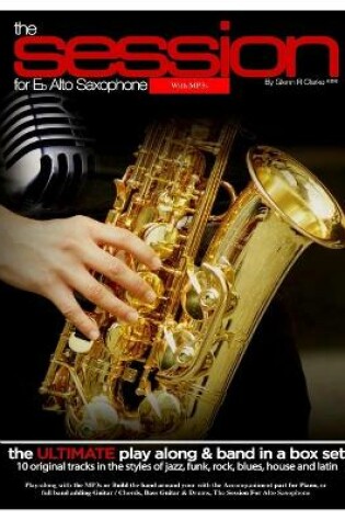 Cover of The Session For Eb Alto Saxophone With MP3s