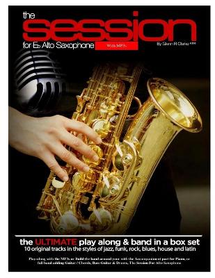 Book cover for The Session For Eb Alto Saxophone With MP3s
