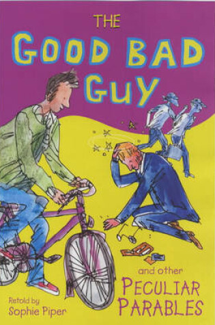 Cover of The Good Bad Guy and Other Peculiar Parables