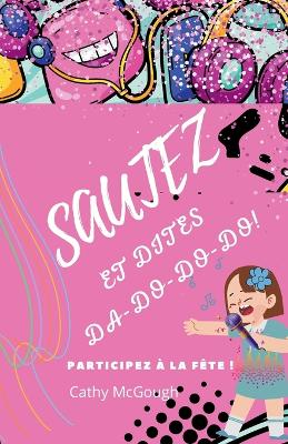 Cover of Sautez Et Chantez Da-Do-Do-Do!