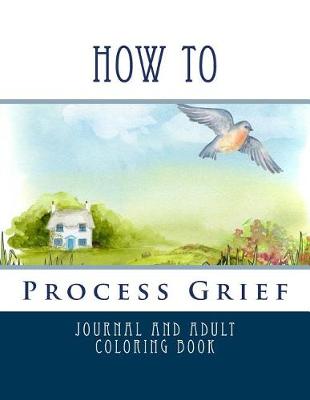 Book cover for How To Process Grief