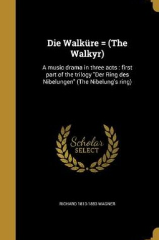 Cover of Die Walkure = (the Walkyr)