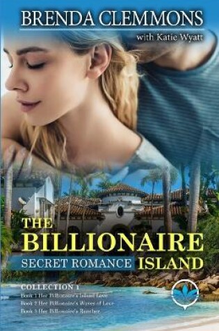 Cover of The Billionaire Island Secret Romance Collection 1 Books 1 - 3