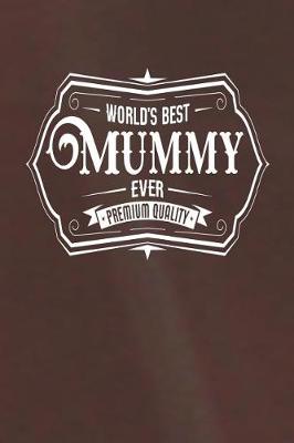 Book cover for World's Best Mummy Ever Premium Quality