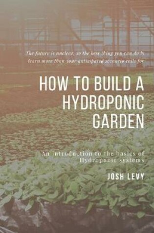 Cover of How To Build A Hydroponic Garden