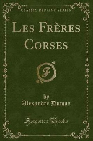 Cover of Les Frères Corses (Classic Reprint)