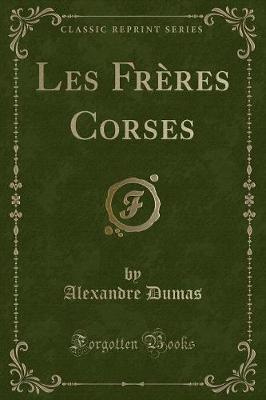 Book cover for Les Frères Corses (Classic Reprint)